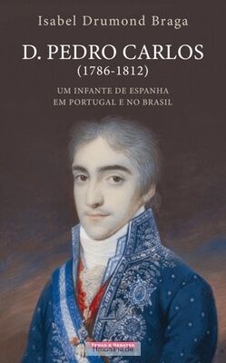 D. Pedro Carlos (1786-1812)