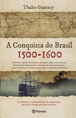 A Conquista do Brasil 1500-1600