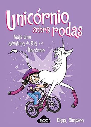 Unicórnio Sobre Rodas - Bia e o Unicórnio Vol. 2