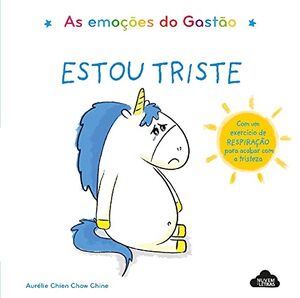 As Emoções do Gastão: Estou Triste