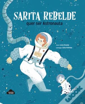 Sarita Rebelde quer ser Astronauta
