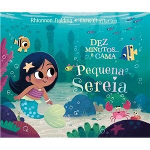 Dez Minutos... e Cama Pequena Sereia