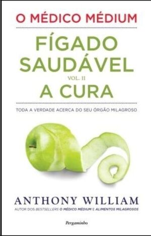 O Médico Médium: Fígado Saudável - A Cura