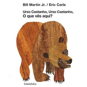 Urso Castanho, Urso Castanho, o Que Vês Aqui?