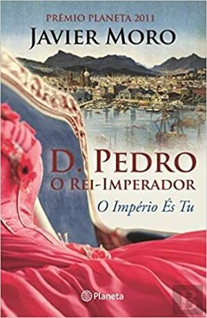 D. Pedro - O Rei Imperador