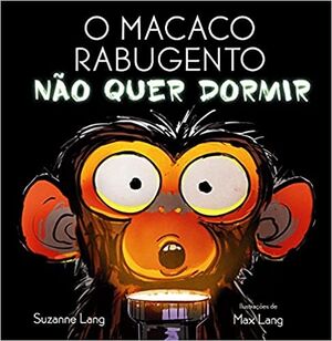 O Macaco Rabugento Não Quer Dormir