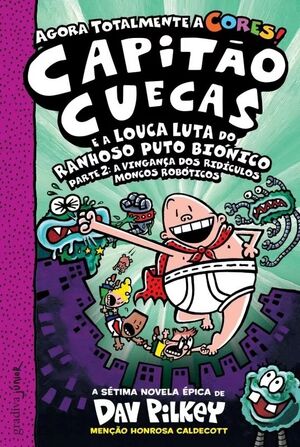 Capitão Cuecas e a Louca Luta do Ranhoso Puto Biónico