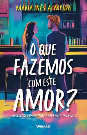 O que fazemos com este amor?