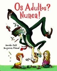 Os Adultos? Nunca!