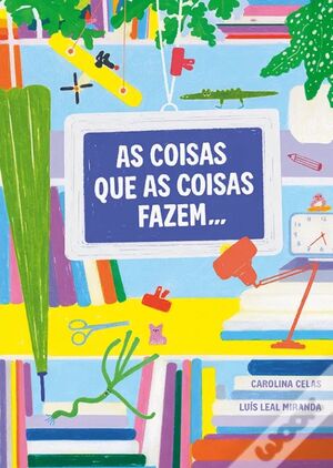 As Coisas que as Coisas Fazem...
