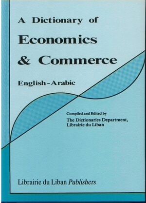 Dictionary of Economics & Commerce, Eng-Arabic