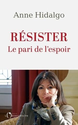 Résister: Le pari de l'espoir