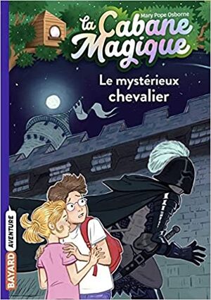 (02) La cabane magique - Le mystérieux chevalier