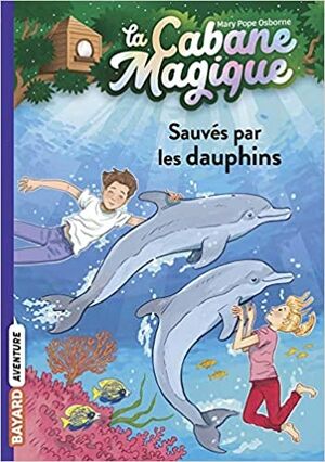 (12) La cabane magique - Sauvés par les dauphins