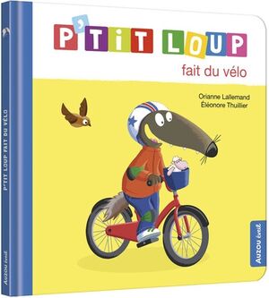 P'tit Loup veut faire du vélo