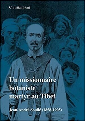 Un missionnaire botaniste martyr au Tibet