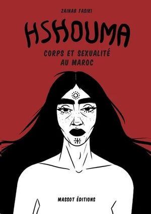 Hshouma - Corps et sexualité au Maroc