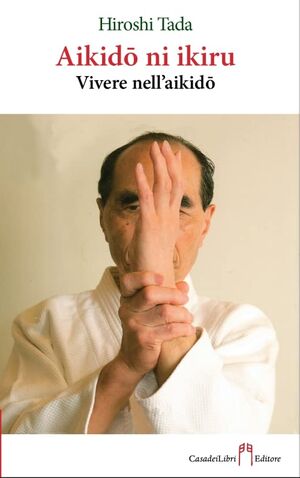 Vivere nellaikido (Aikido ni ikiru)
