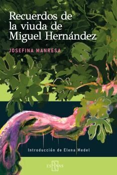 Recuerdo de la viuda de Miguel Hernández