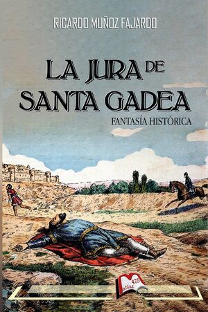 La jura de Santa Gadea: fantasía histórica