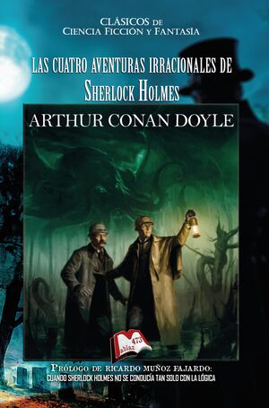 Las cuatro aventuras irracionales de Sherlock Holmes