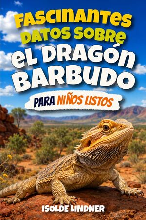 Fascinantes datos sobre el Dragón Barbudo para niños listos
