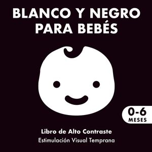 Blanco y Negro para Bebés de 0 a 6 Meses