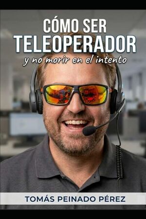 Cómo ser teleoperador y no morir en el intento