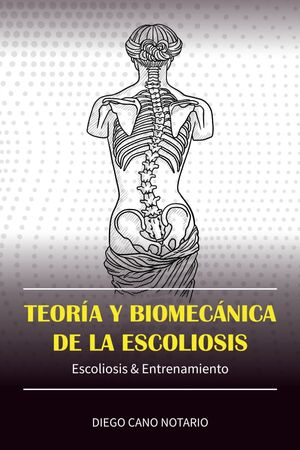 Teoría y Biomecánica de la Escoliosis