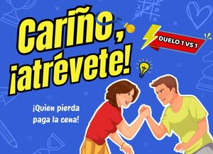 Cariño, ¡atrévete!