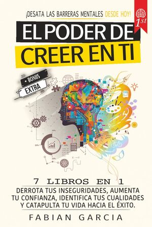 El poder de creer en ti: 7 Libros en 1