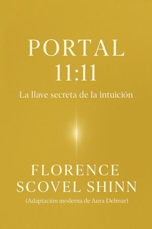 Portal 11:11: Descubre las 11 llaves de la intuición