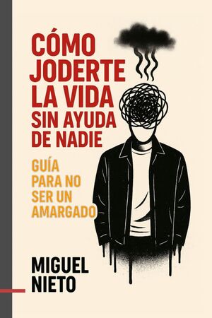 Cómo joderte la vida sin ayuda de nadie
