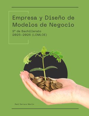 Empresa y Diseño de Modelos de Negocio: 2º de Bachillerato