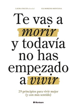 Te vas a morir y todavía no has empezado a vivir