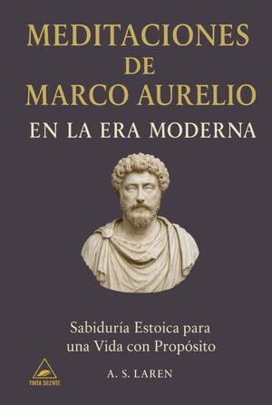 Meditaciones de Marco Aurelio en la Era Moderna