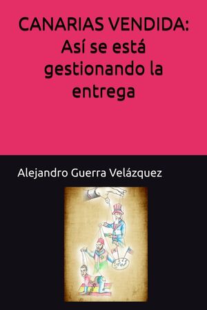 CANARIAS VENDIDA: Así se está gestionando la entrega