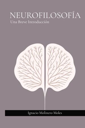 Neurofilosofía: Una Breve Introducción