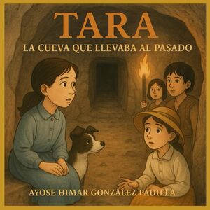 Tara: La Cueva que llevaba al Pasado