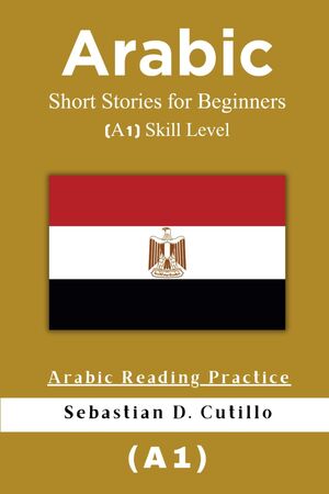 Arabic Short Stories for Beginners (A1) Skill Level