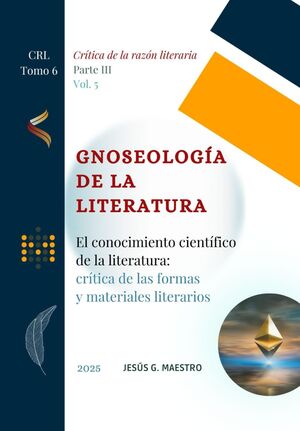 Gnoseología de la literatura (Crítica de la razón literaria) Tomo 6 - Parte II - Vol. 5