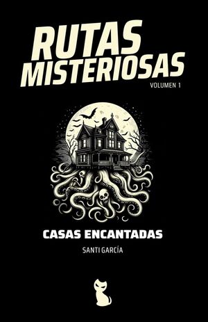 Rutas Misteriosas 1: Casas encantadas