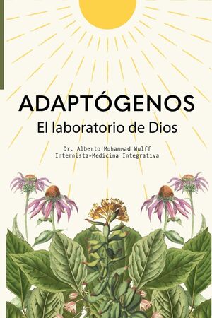 Adaptógenos: El laboratorio de Dios