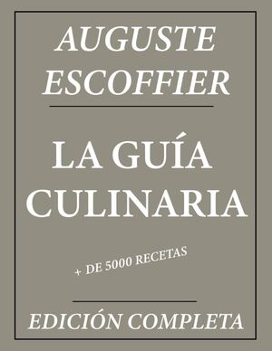 La Guía Culinaria de Auguste Escoffier