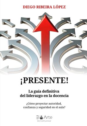 ¡Presente! La guía definitiva del liderazgo en la docencia: