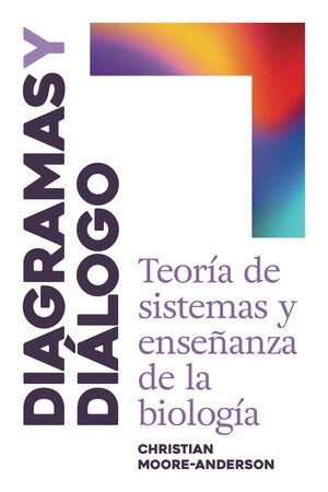 Diagramas y Diálogo: Teoría de Sistemas y Enseñanza de la Biología