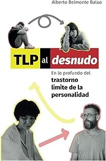 TLP al desnudo: En lo profundo del trastorno límite de la personalidad