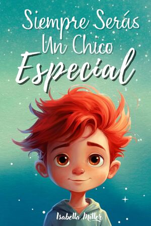 Siempre serás un chico especial