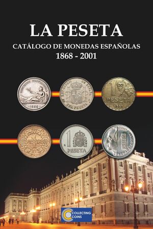 La Peseta. Catálogo de monedas españolas 1868-2001