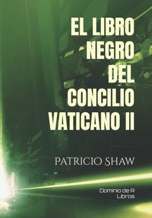 El libro negro del Concilio Vaticano II